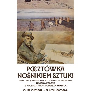 Pocztówka nośnikiem sztuki - wystawa pocztówek Juliana Fałata z kolekcji profesora Tomasza Motyla