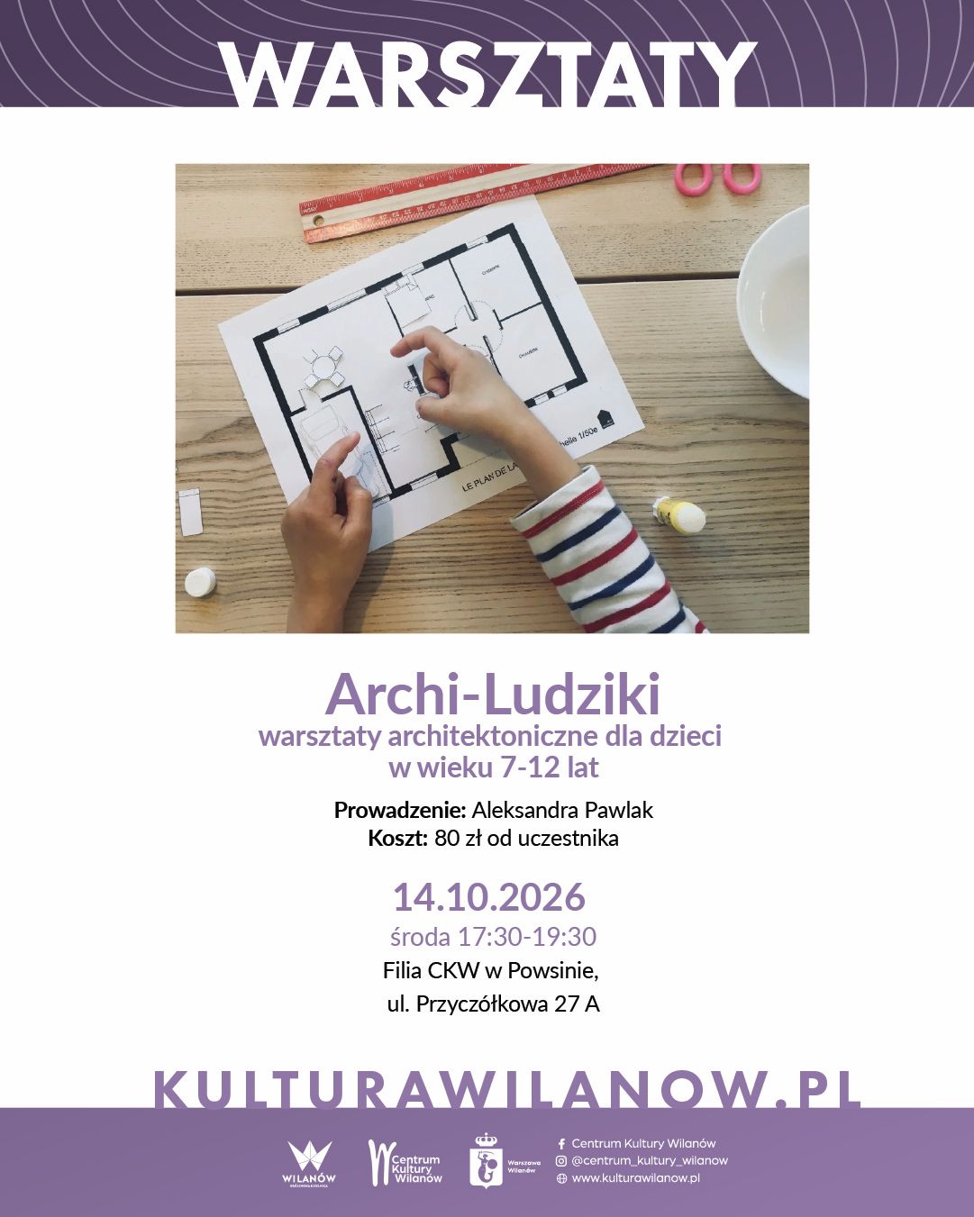 „Archi-Ludziki” – warsztaty architektoniczne dla dzieci w wieku 7-12 lat